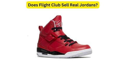 does flight club sell fake shoes reddit|are flight club shoes authentic.